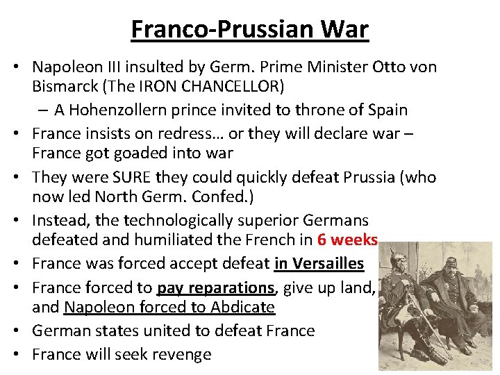 Franco-Prussian War • Napoleon III insulted by Germ. Prime Minister Otto von Bismarck (The