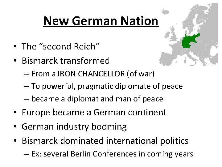 New German Nation • The “second Reich” • Bismarck transformed – From a IRON