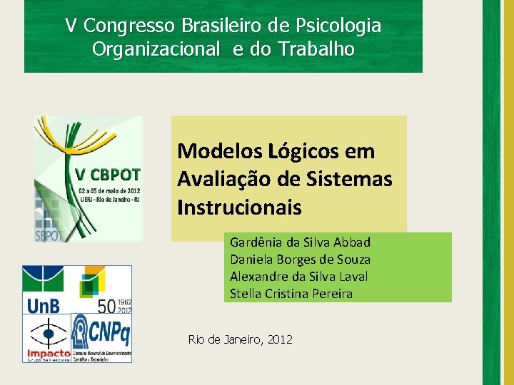 V Congresso Brasileiro de Psicologia Organizacional e do Trabalho Modelos Lógicos em Avaliação de