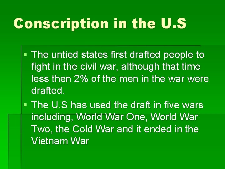 Conscription in the U. S § The untied states first drafted people to fight