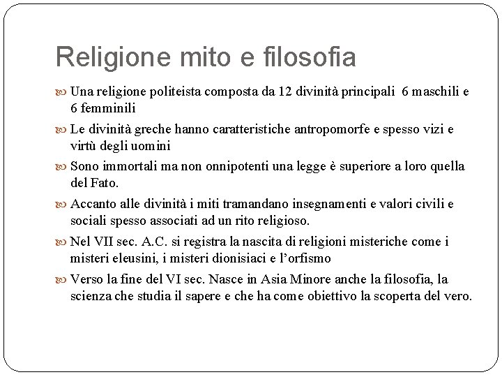 Religione mito e filosofia Una religione politeista composta da 12 divinità principali 6 maschili