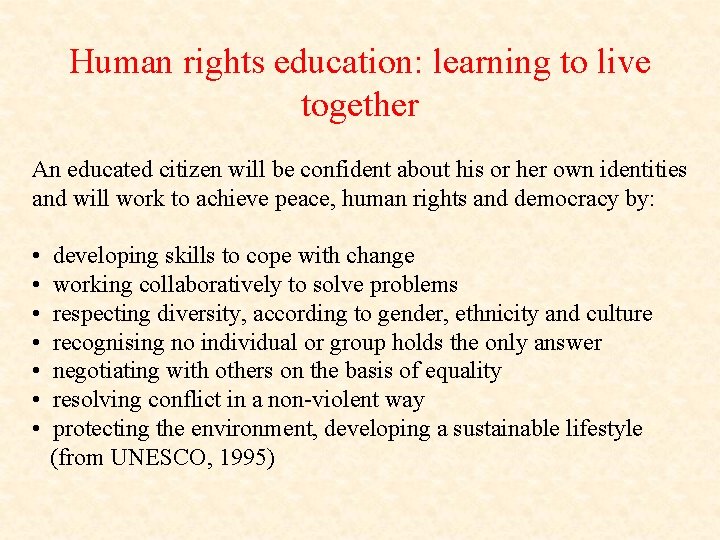 Human rights education: learning to live together An educated citizen will be confident about