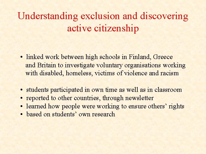 Understanding exclusion and discovering active citizenship • linked work between high schools in Finland,