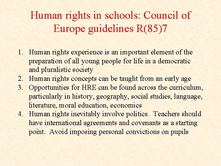 Human rights in schools: Council of Europe guidelines R(85)7 1. Human rights experience is