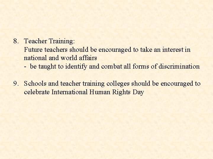 8. Teacher Training: Future teachers should be encouraged to take an interest in national