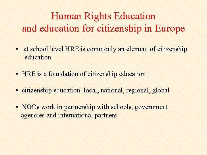 Human Rights Education and education for citizenship in Europe • at school level HRE