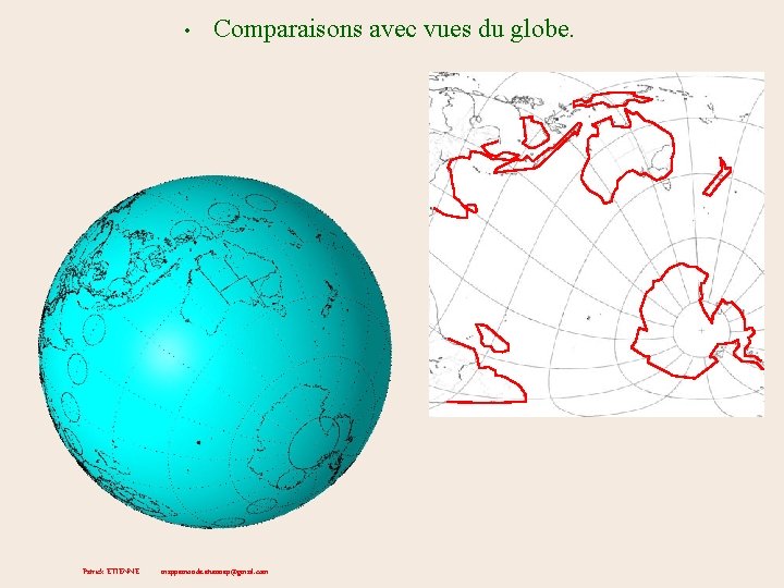  • Patrick ETIENNE Comparaisons avec vues du globe. mappemonde. etiennep@gmail. com 