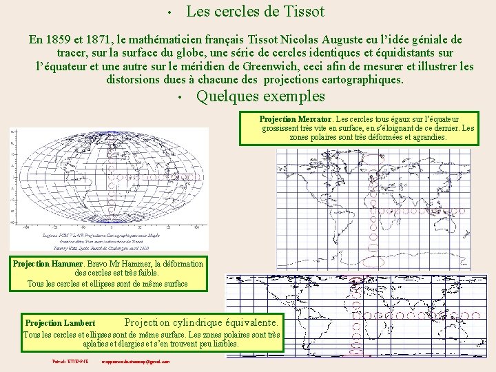  • Les cercles de Tissot En 1859 et 1871, le mathématicien français Tissot