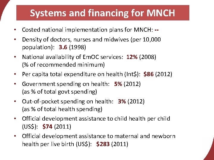 Systems and financing for MNCH • Costed national implementation plans for MNCH: - •