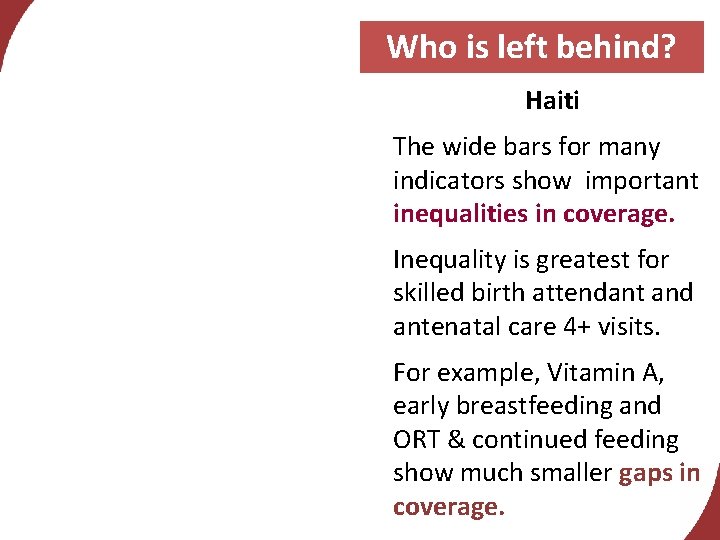 Who is left behind? Haiti The wide bars for many indicators show important inequalities