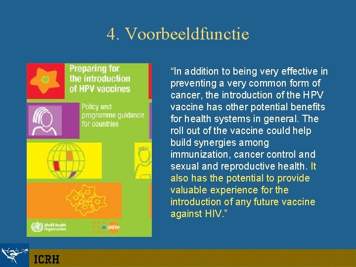 4. Voorbeeldfunctie “In addition to being very effective in preventing a very common form