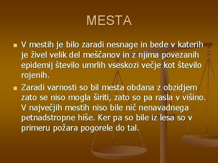 MESTA n n V mestih je bilo zaradi nesnage in bede v katerih je