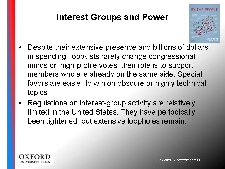 Interest Groups and Power • Despite their extensive presence and billions of dollars in