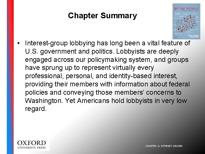Chapter Summary • Interest-group lobbying has long been a vital feature of U. S.