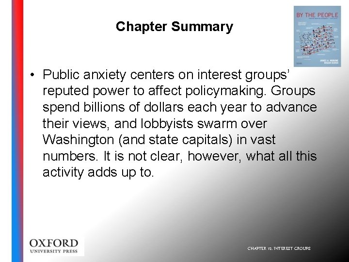 Chapter Summary • Public anxiety centers on interest groups’ reputed power to affect policymaking.