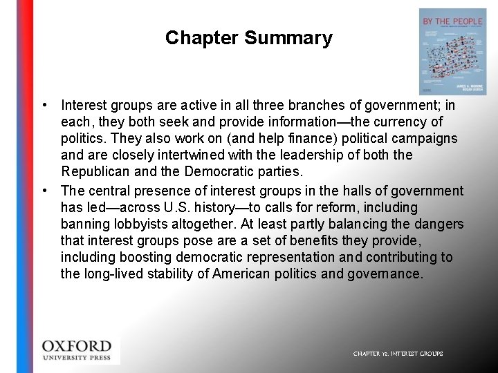Chapter Summary • Interest groups are active in all three branches of government; in