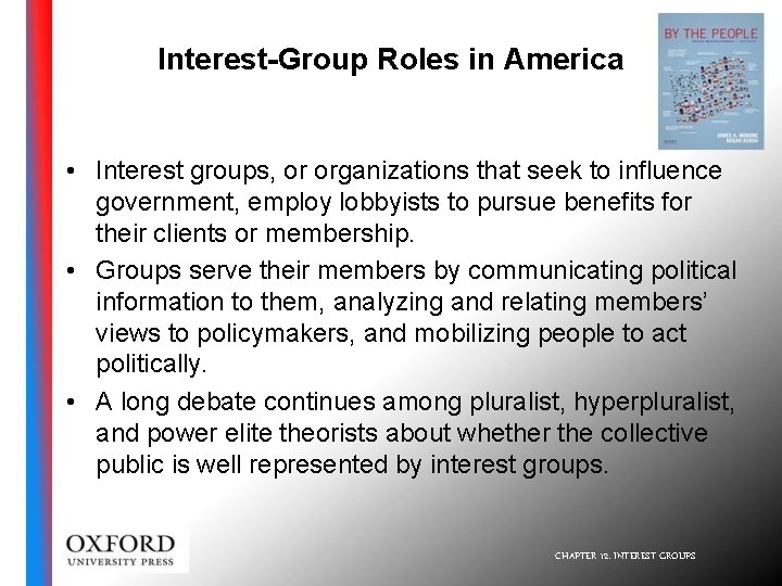 Interest-Group Roles in America • Interest groups, or organizations that seek to influence government,