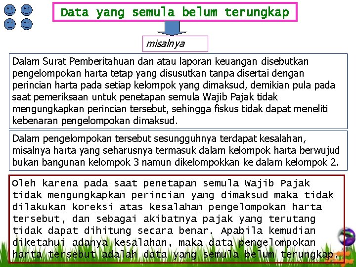 Data yang semula belum terungkap misalnya Dalam Surat Pemberitahuan dan atau laporan keuangan disebutkan