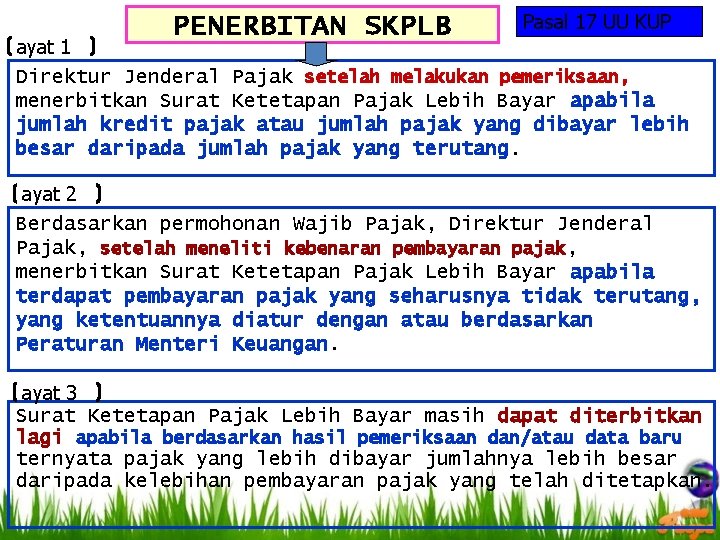 PENERBITAN SKPLB Pasal 17 UU KUP ayat 1 Direktur Jenderal Pajak setelah melakukan pemeriksaan,