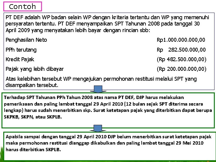 Contoh PT DEF adalah WP badan selain WP dengan kriteria tertentu dan WP yang