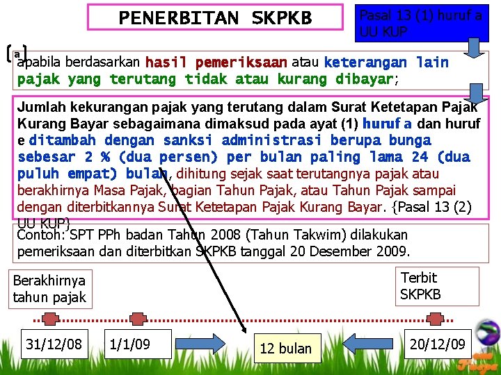 PENERBITAN SKPKB Pasal 13 (1) huruf a UU KUP a apabila berdasarkan hasil pemeriksaan