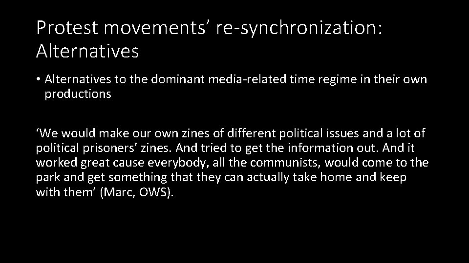 Protest movements’ re-synchronization: Alternatives • Alternatives to the dominant media-related time regime in their