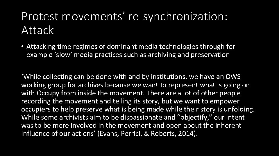 Protest movements’ re-synchronization: Attack • Attacking time regimes of dominant media technologies through for