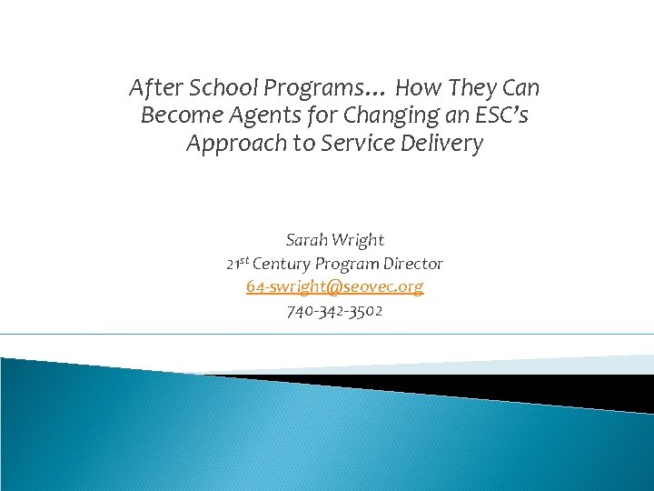 After School Programs… How They Can Become Agents for Changing an ESC’s Approach to