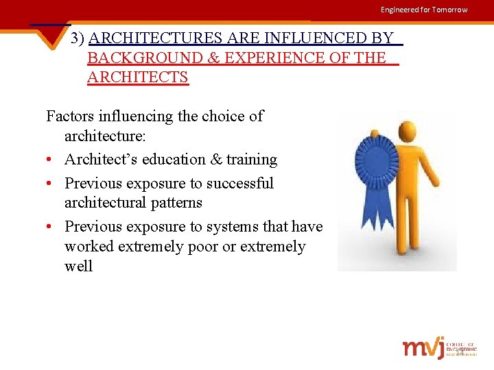 Engineered for Tomorrow 3) ARCHITECTURES ARE INFLUENCED BY BACKGROUND & EXPERIENCE OF THE ARCHITECTS