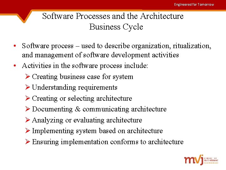 Engineered for Tomorrow Software Processes and the Architecture Business Cycle • Software process –
