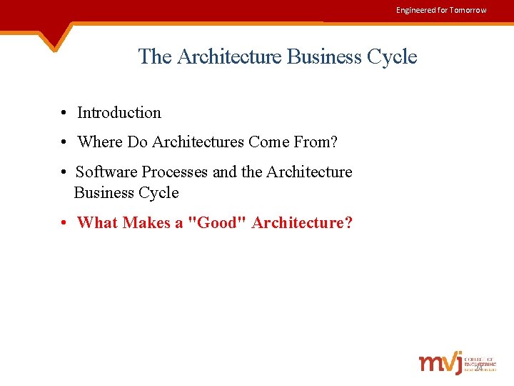 Engineered for Tomorrow The Architecture Business Cycle • Introduction • Where Do Architectures Come