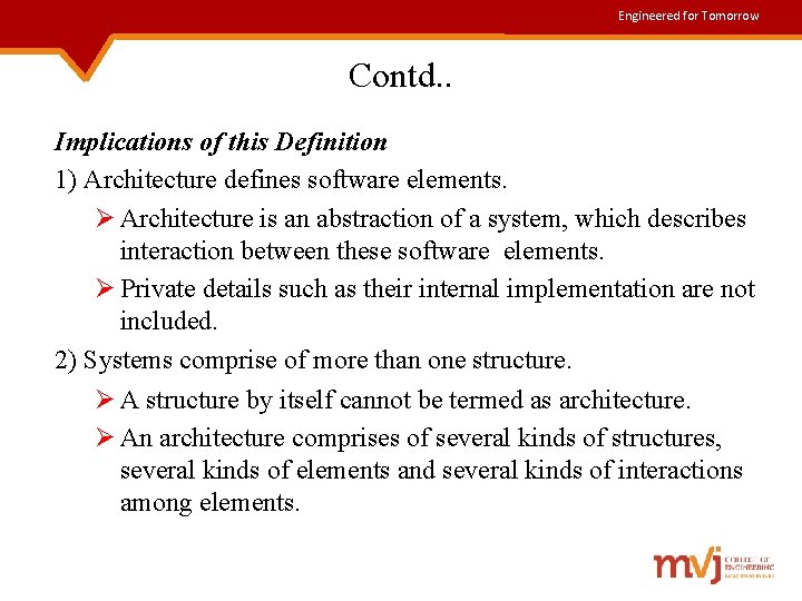 Engineered for Tomorrow Contd. . Implications of this Definition 1) Architecture defines software elements.