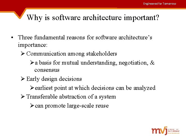 Engineered for Tomorrow Why is software architecture important? • Three fundamental reasons for software