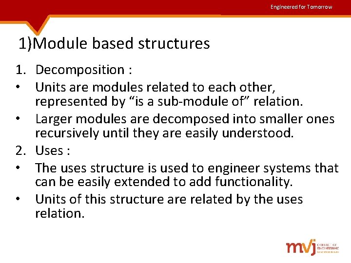 Engineered for Tomorrow 1)Module based structures 1. Decomposition : • Units are modules related