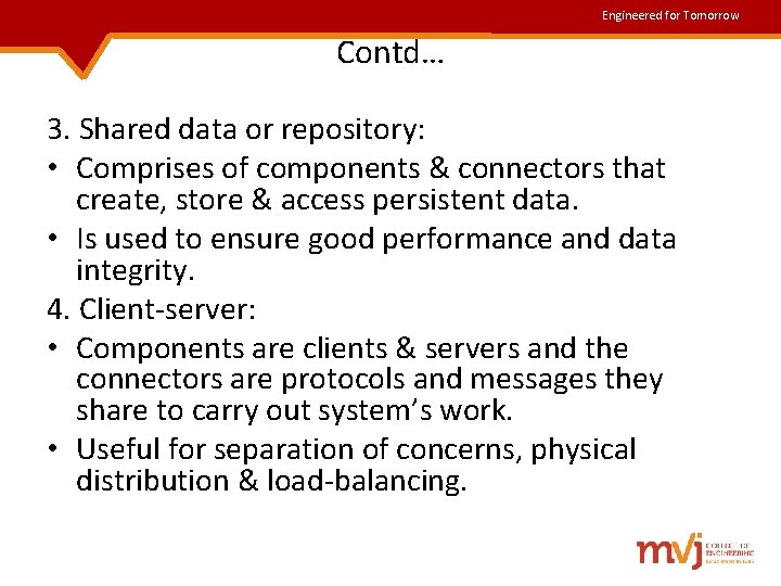 Engineered for Tomorrow Contd… 3. Shared data or repository: • Comprises of components &