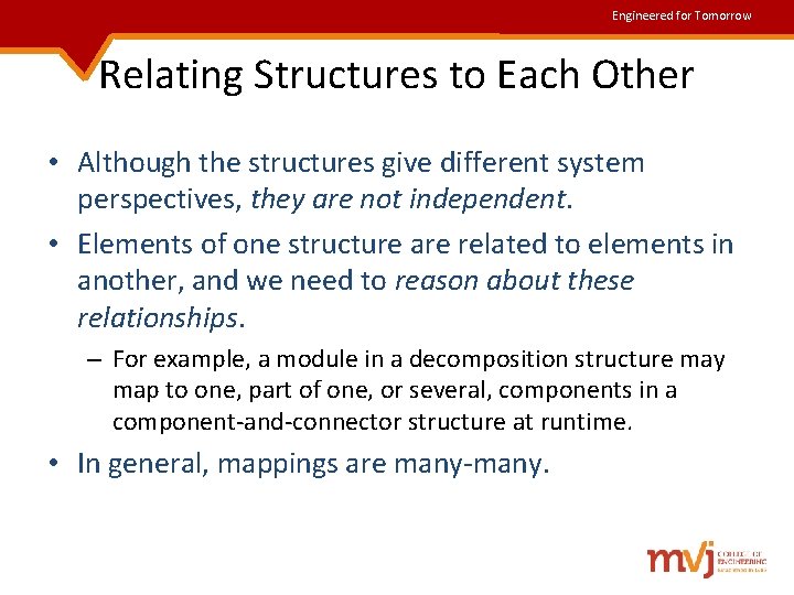 Engineered for Tomorrow Relating Structures to Each Other • Although the structures give different