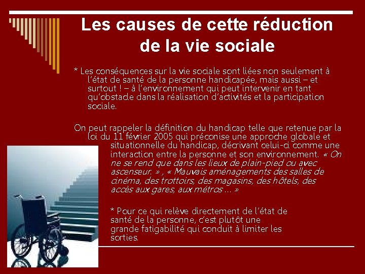 Les causes de cette réduction de la vie sociale * Les conséquences sur la