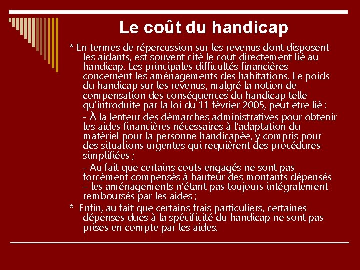 Le coût du handicap * En termes de répercussion sur les revenus dont disposent