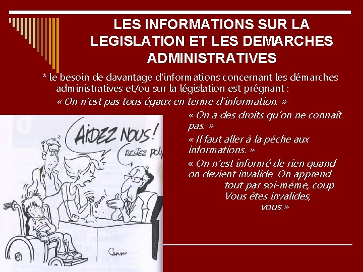 LES INFORMATIONS SUR LA LEGISLATION ET LES DEMARCHES ADMINISTRATIVES * le besoin de davantage