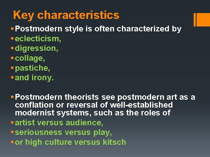 Key characteristics § Postmodern style is often characterized by § eclecticism, § digression, §