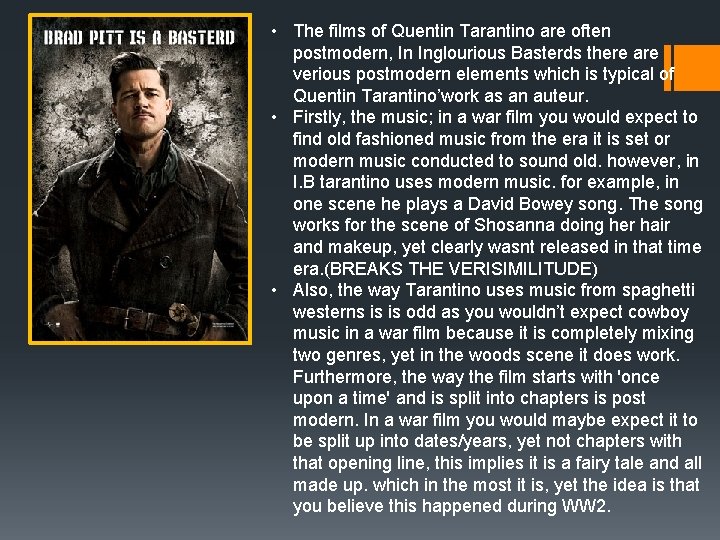  • The films of Quentin Tarantino are often postmodern, In Inglourious Basterds there