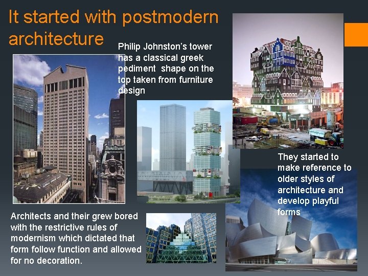 It started with postmodern architecture Philip Johnston’s tower has a classical greek pediment shape