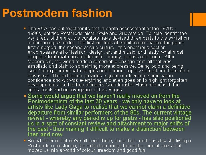 Postmodern fashion § The V&A has put together its first in-depth assessment of the