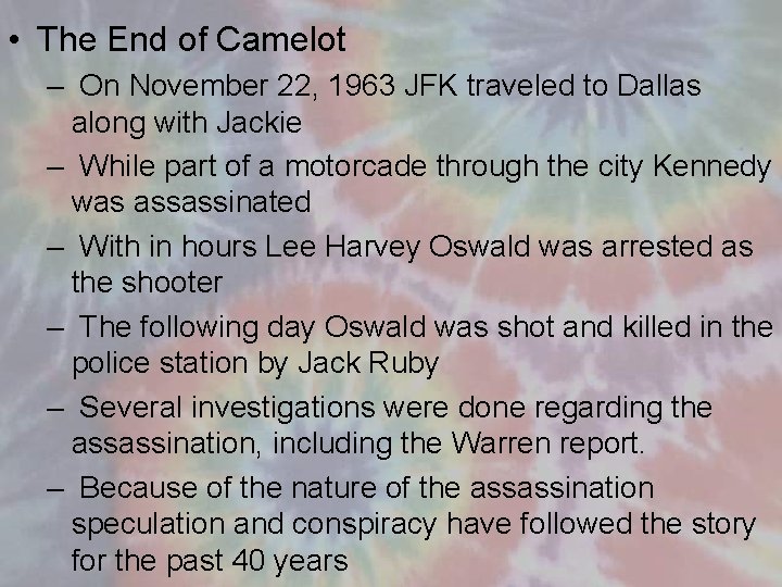  • The End of Camelot – On November 22, 1963 JFK traveled to