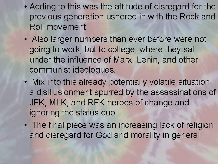  • Adding to this was the attitude of disregard for the previous generation