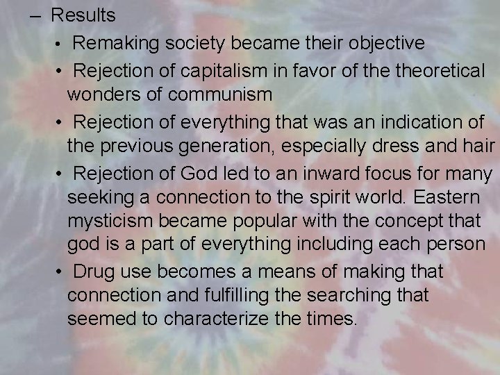 – Results • Remaking society became their objective • Rejection of capitalism in favor