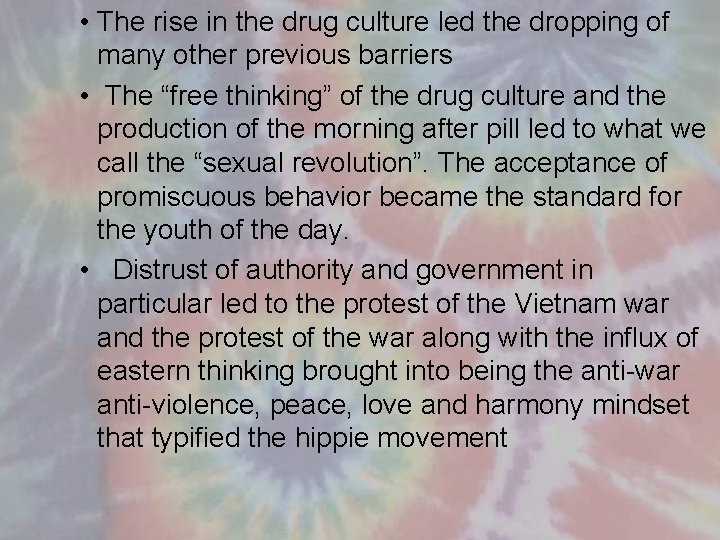  • The rise in the drug culture led the dropping of many other