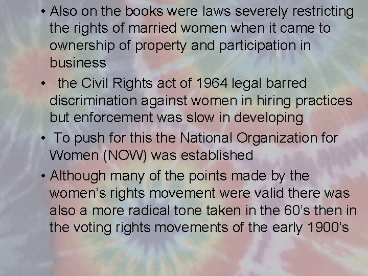  • Also on the books were laws severely restricting the rights of married