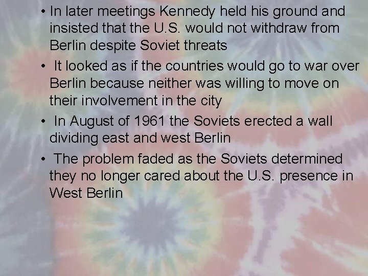  • In later meetings Kennedy held his ground and insisted that the U.