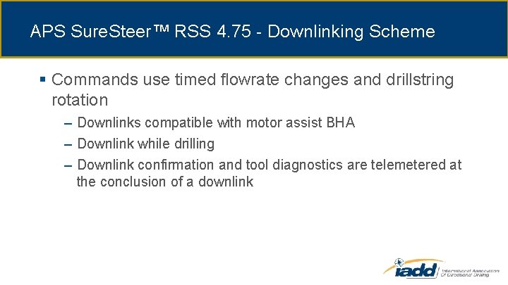 APS Sure. Steer™ RSS 4. 75 - Downlinking Scheme § Commands use timed flowrate